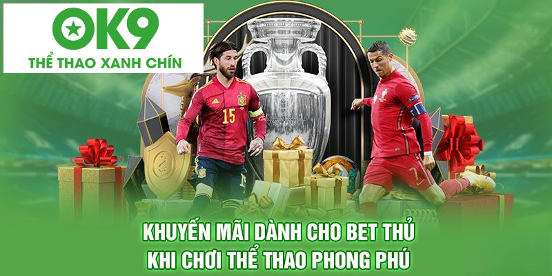 Khuyến mãi giúp bạn có trải nghiệm chơi chất lượng tại thể thao OK9 Khuyến mãi giúp bạn có trải nghiệm chơi chất lượng tại thể thao OK9